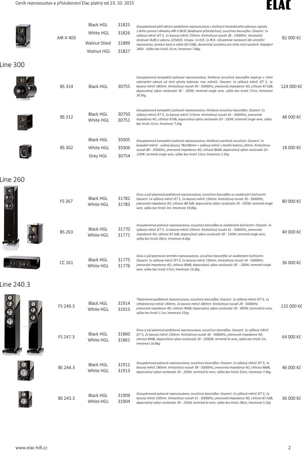 Uživatelské nastavení dle umístění reprosostav, korekce basů a výšek (0/+2dB), dynamický Loudness pro tichý noční poslech. Napájení 240V. Výška bez hrotů 31cm, hmotnost 7.8kg.