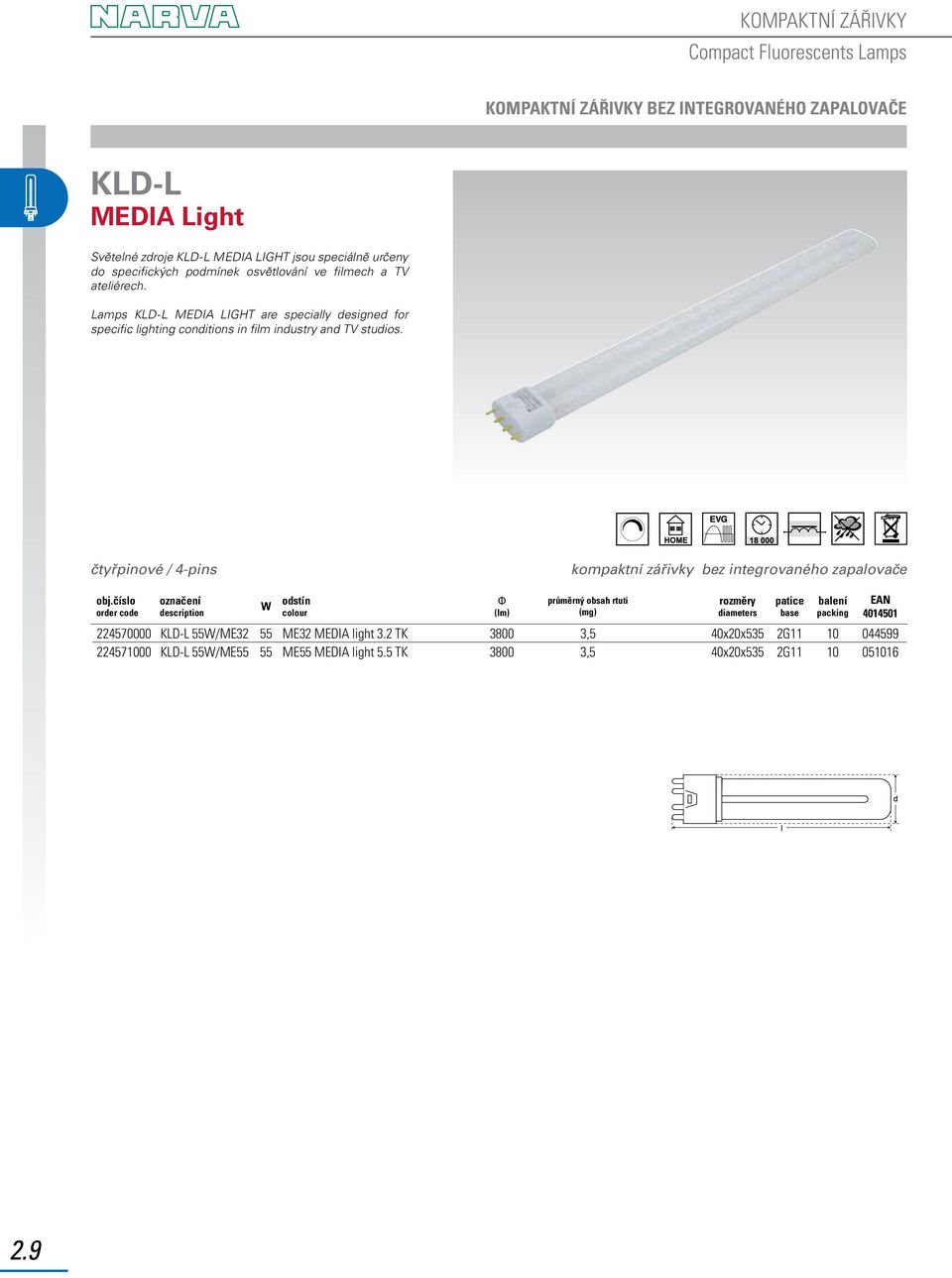 Lamps KLD-L MEDIA LIGHT are specially designed for specific lighting conditions in film industry and TV studios.