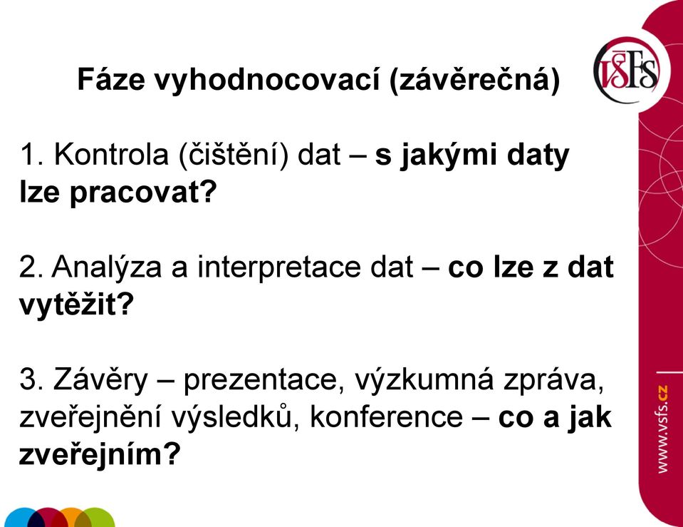 Analýza a interpretace dat co lze z dat vytěžit? 3.