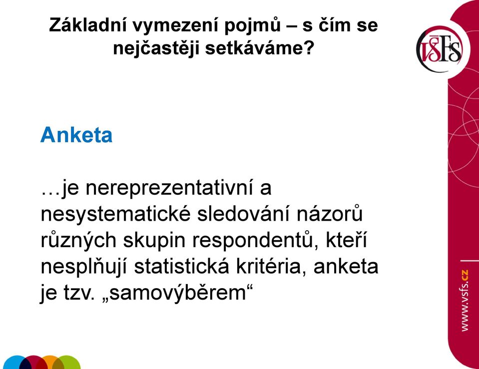 Anketa je nereprezentativní a nesystematické