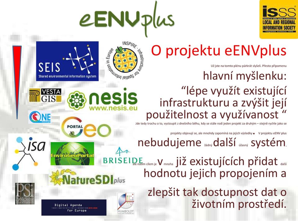 to, v stoupit z d eš ího ěhu, kd se stále rodí jede projekt za druhý stej ě r hle jako se projekt o jevují se, ale ohd zapo í á a