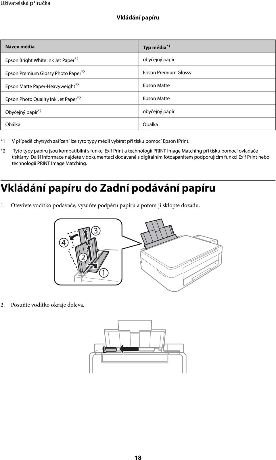 *2 Tyto typy papíru jsou kompatibilní s funkcí Exif Print a technologií PRINT Image Matching při tisku pomocí ovladače tiskárny.