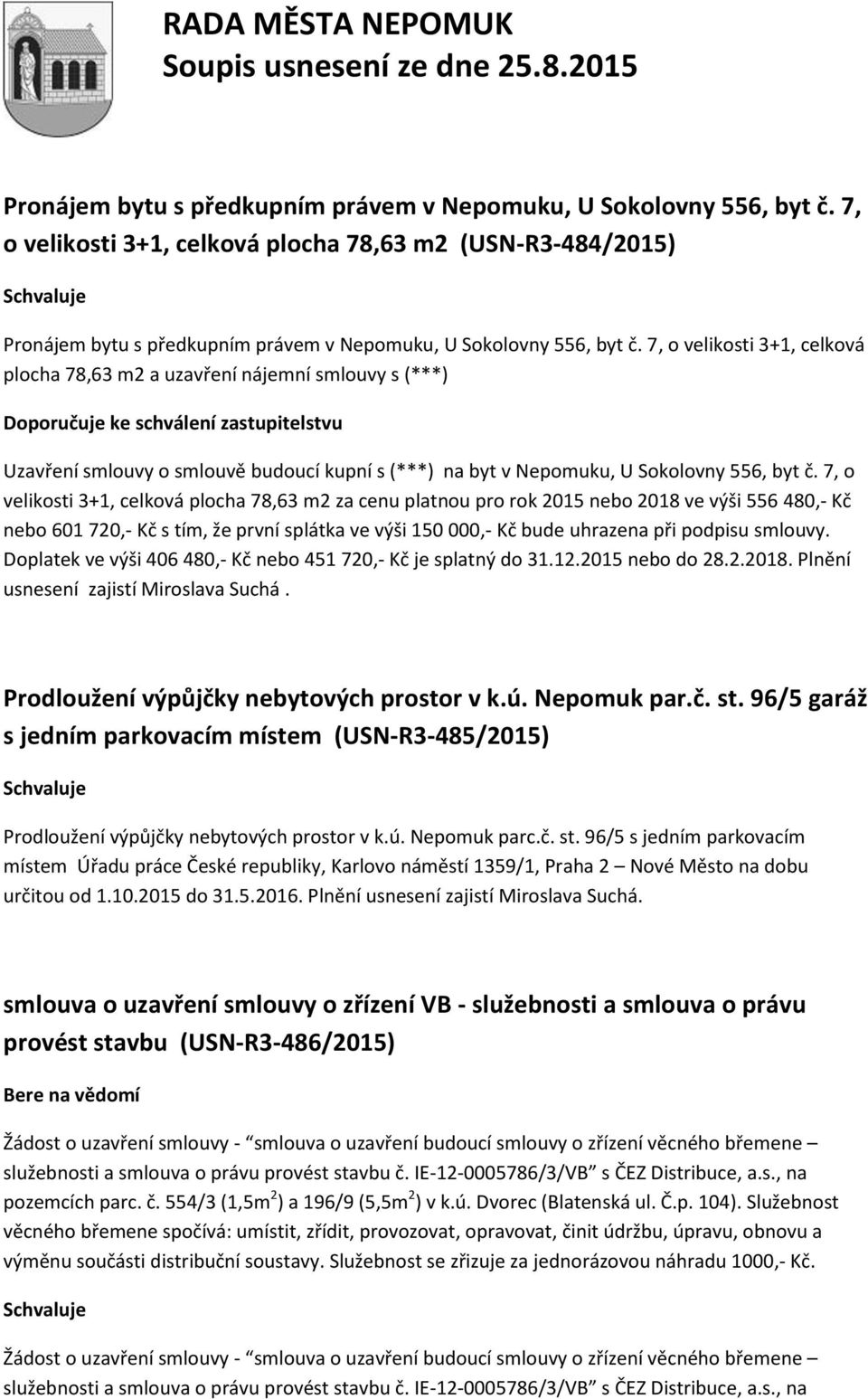 smlouvě budoucí kupní s (***) na byt v Nepomuku, U Sokolovny 556, byt č.