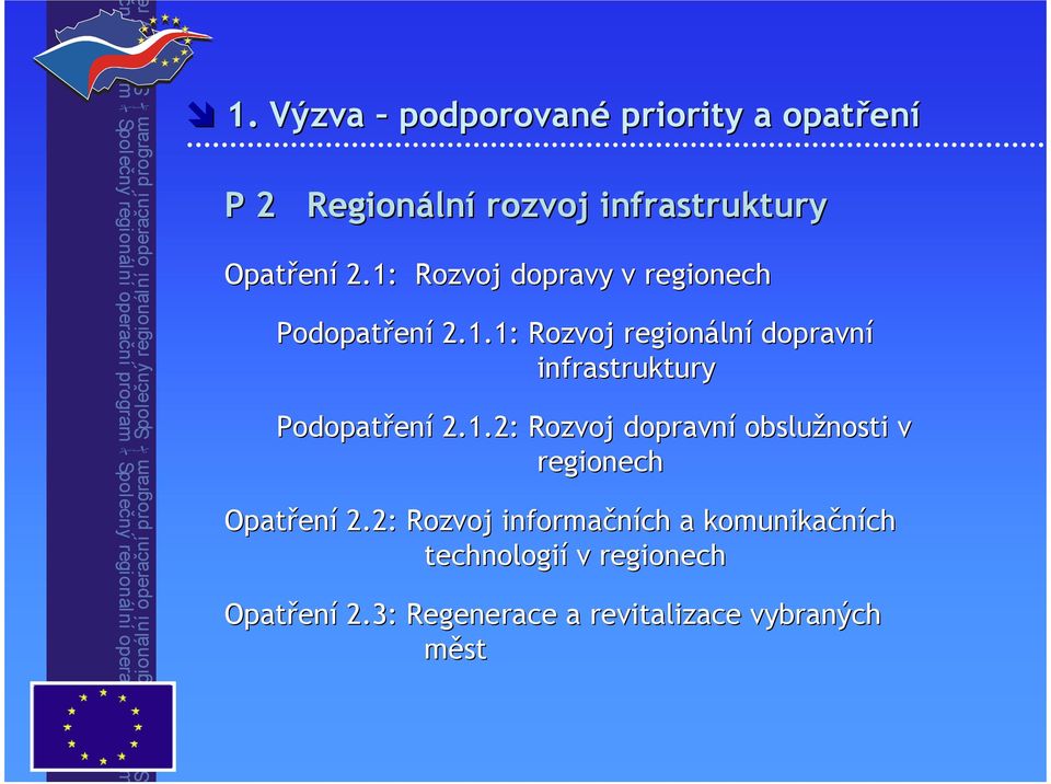 .: Rozvoj regionáln lní dopravní infrastruktury Podopatřen ení.