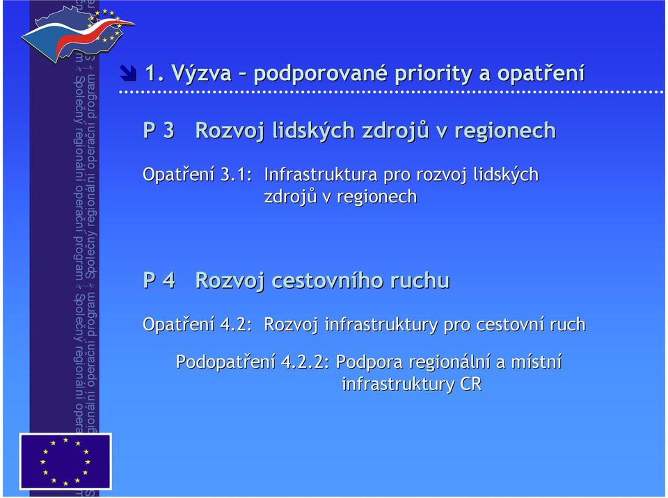 : Infrastruktura pro rozvoj lidských zdrojů v regionech P Rozvoj