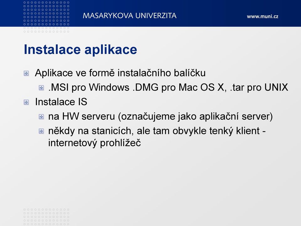 tar pro UNIX Instalace IS na HW serveru (označujeme jako