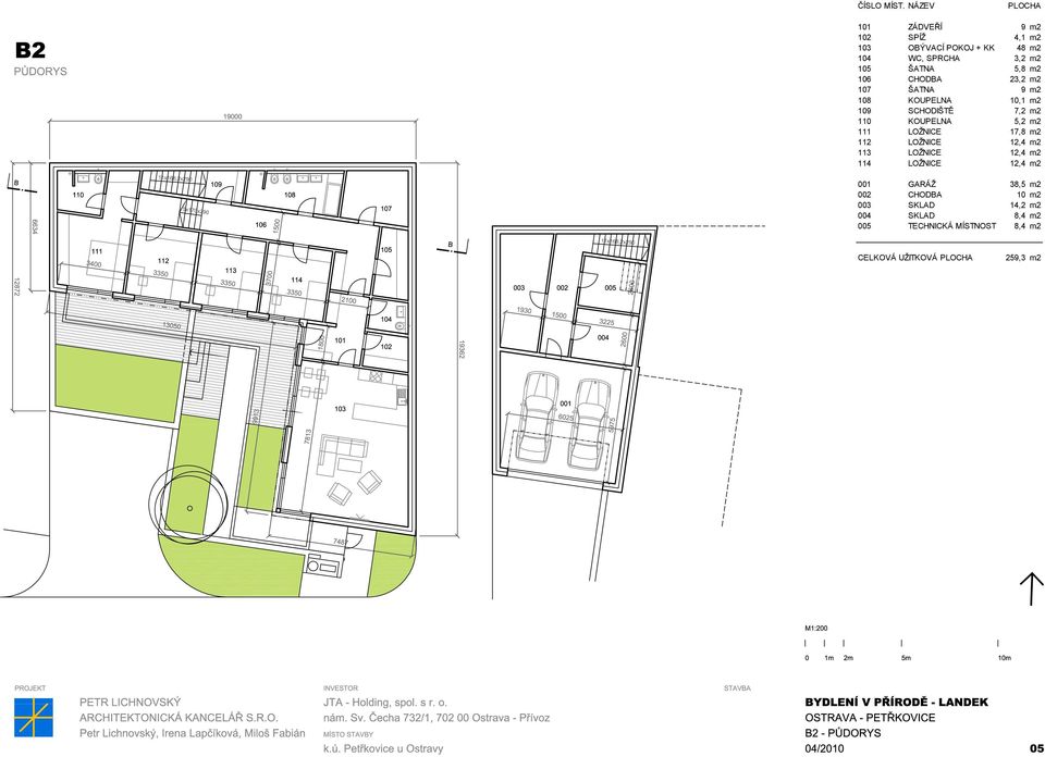 5,8 m2 106 CHODBA 23,2 m2 107 ŠATNA 9 m2 108 KOUPELNA 10,1 m2 109 SCHODIŠTĚ 7,2 m2 110 KOUPELNA 5,2 m2 111