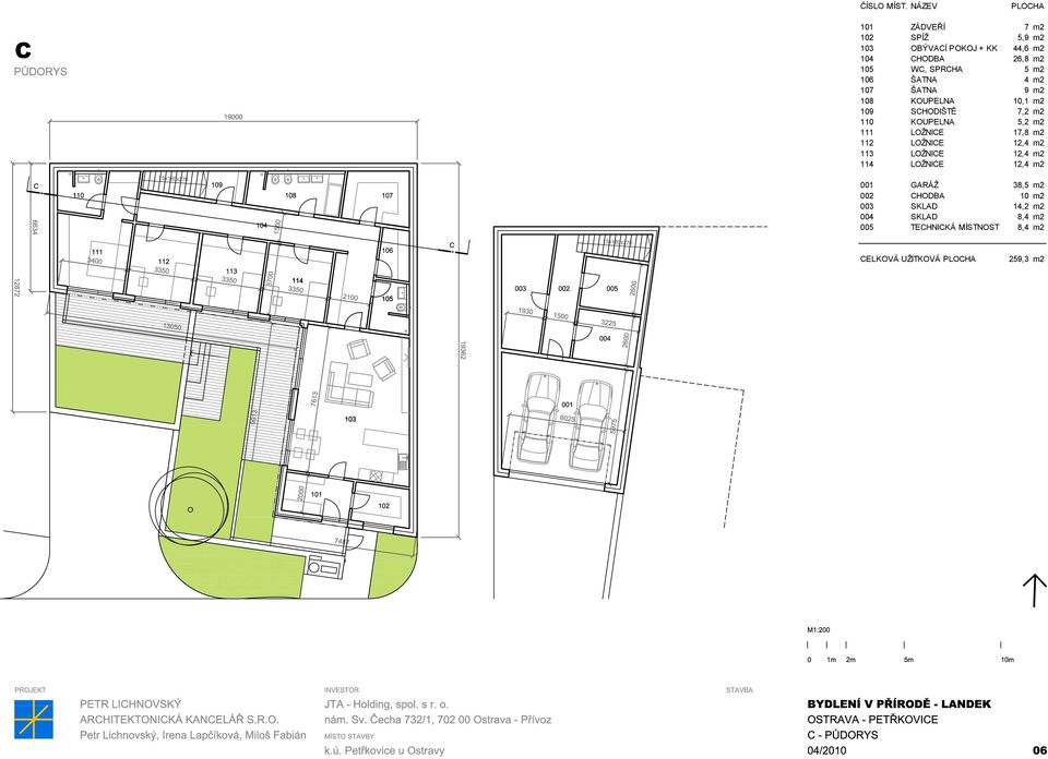 SPRCHA 5 m2 106 ŠATNA 4 m2 107 ŠATNA 9 m2 108 KOUPELNA 10,1 m2 109 SCHODIŠTĚ 7,2 m2 110 KOUPELNA 5,2 m2 111