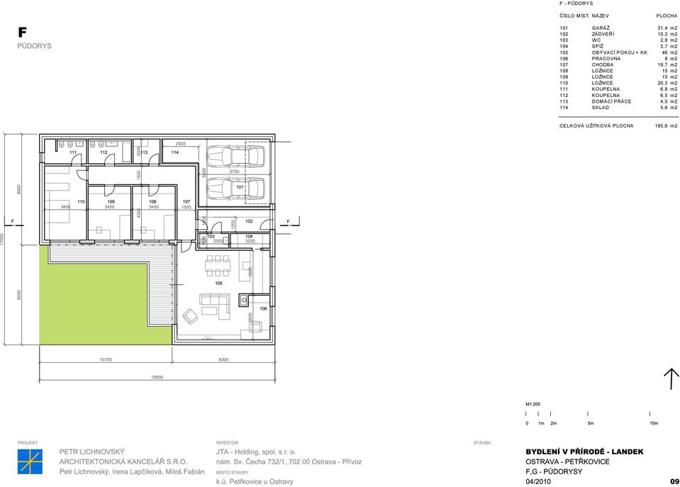 OBÝVACÍ POKOJ + KK 46 m2 106 PRACOVNA 8 m2 107 CHODBA 19,7 m2 108 LOŽNICE 15 m2 109