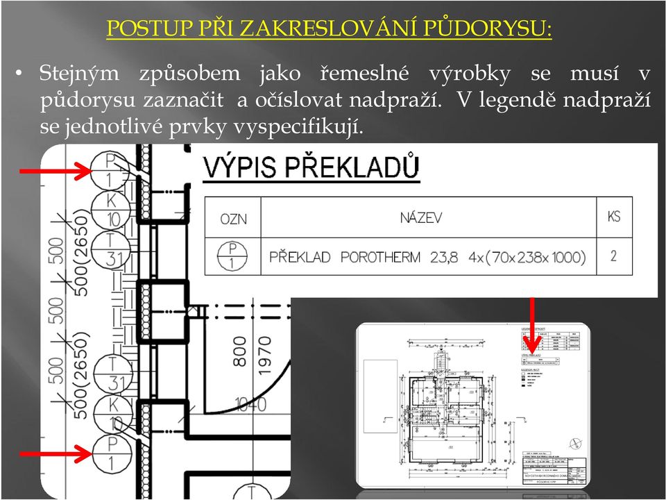 půdorysu zaznačit a očíslovat nadpraží.