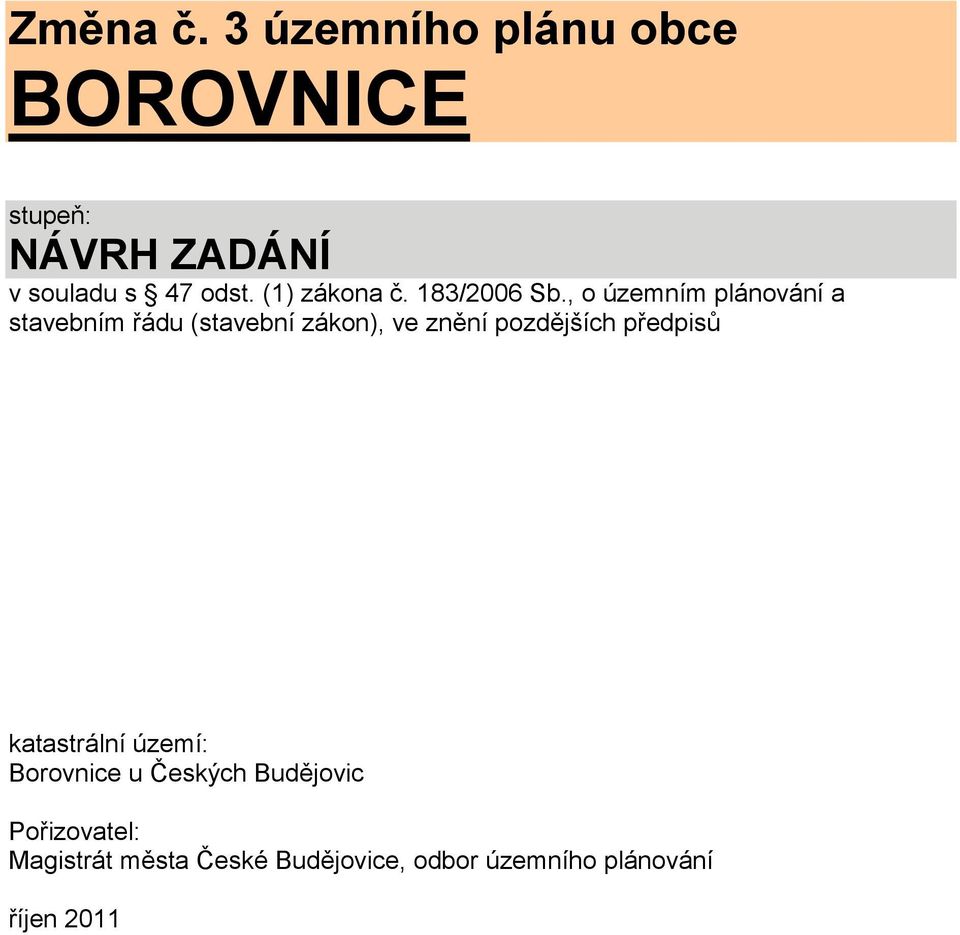 , o územním plánování a stavebním řádu (stavební zákon), ve znění pozdějších