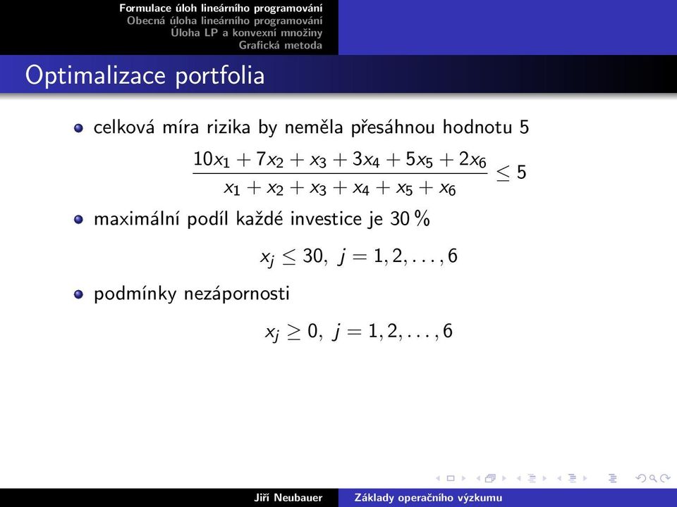 3 + x 4 + x 5 + x 6 5 maximální podíl každé investice je 30 %