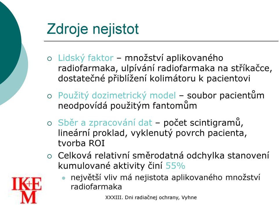 a zpracování dat počet scintigramů, lineární proklad, vyklenutý povrch pacienta, tvorba ROI Celková relativní