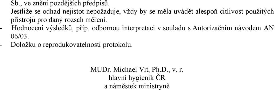 přísojů po daný ozsah měření. - Hodnocení výsledků, příp.