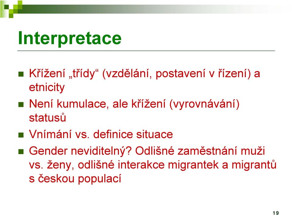 Vnímání vs. definice situace Gender neviditelný?