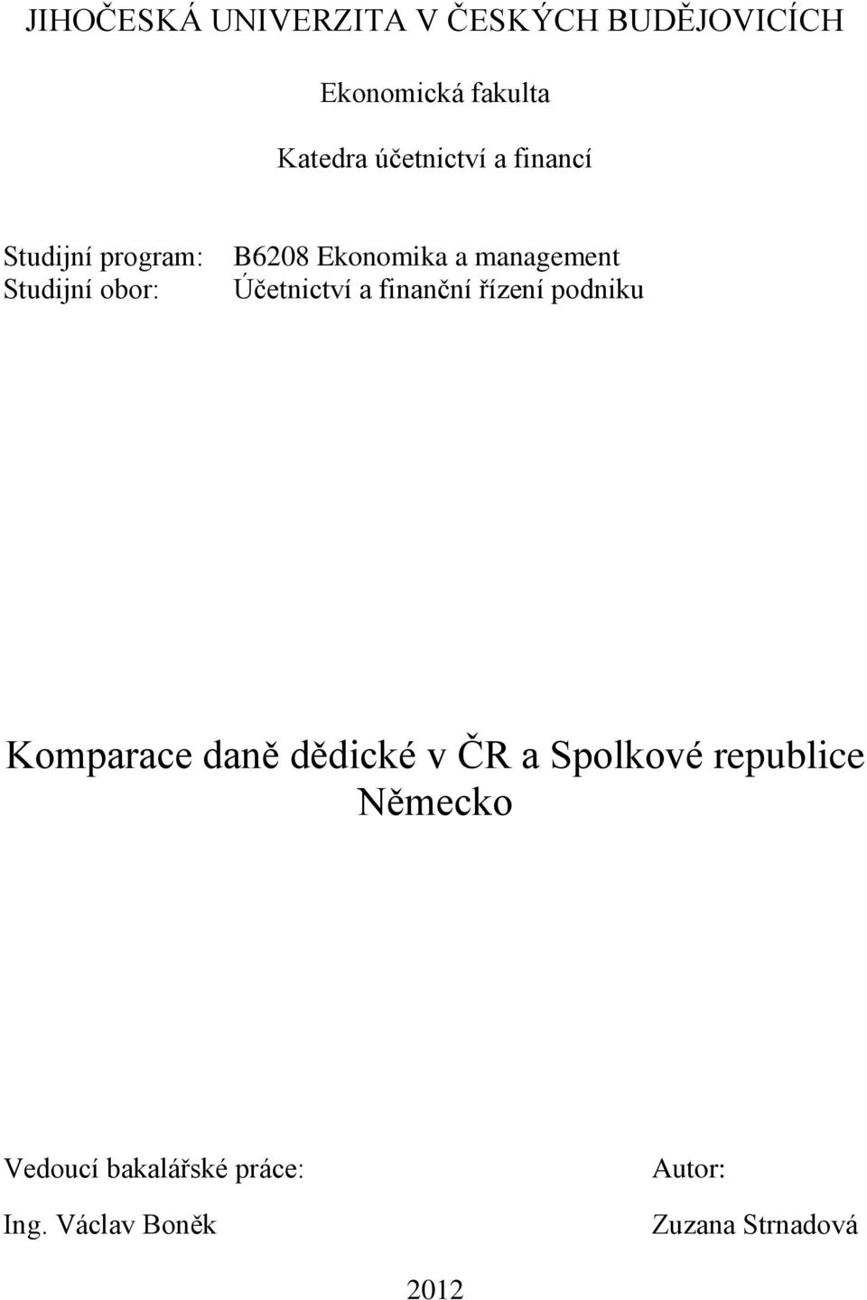 management Účetnictví a finanční řízení podniku Komparace daně dědické v ČR a