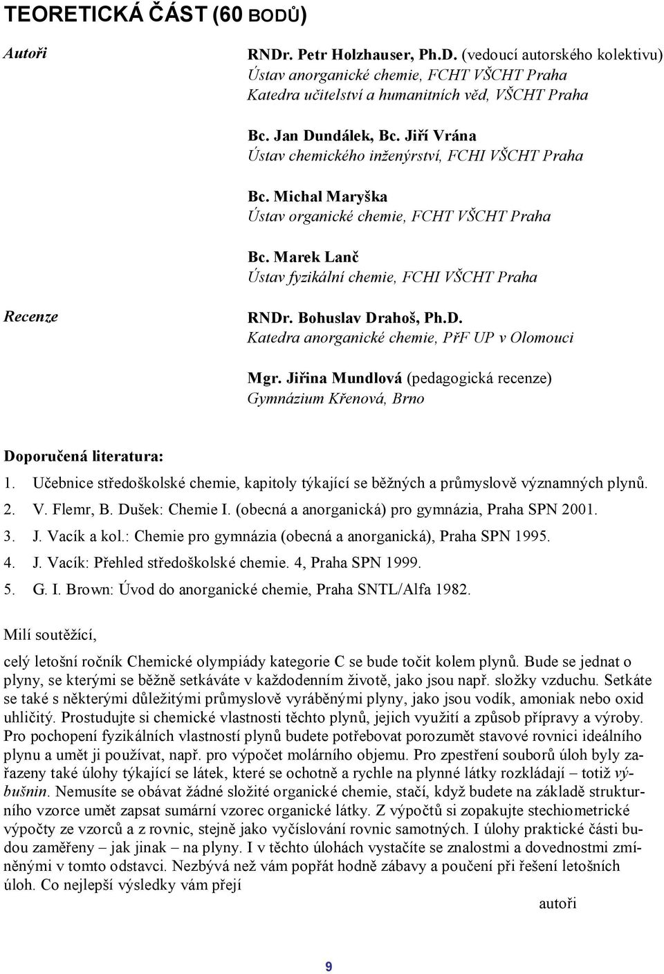 Marek Lanč Ústav fyzikální chemie, FCHI VŠCHT Praha Recenze RNDr. Bohuslav Drahoš, Ph.D. Katedra anorganické chemie, PřF UP v Olomouci Mgr.