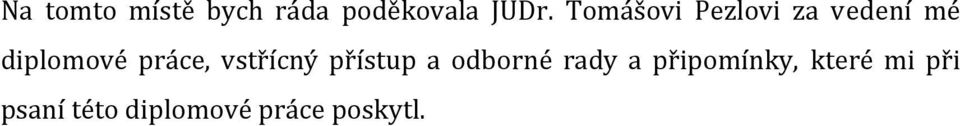 práce, vstřícný přístup a odborné rady a