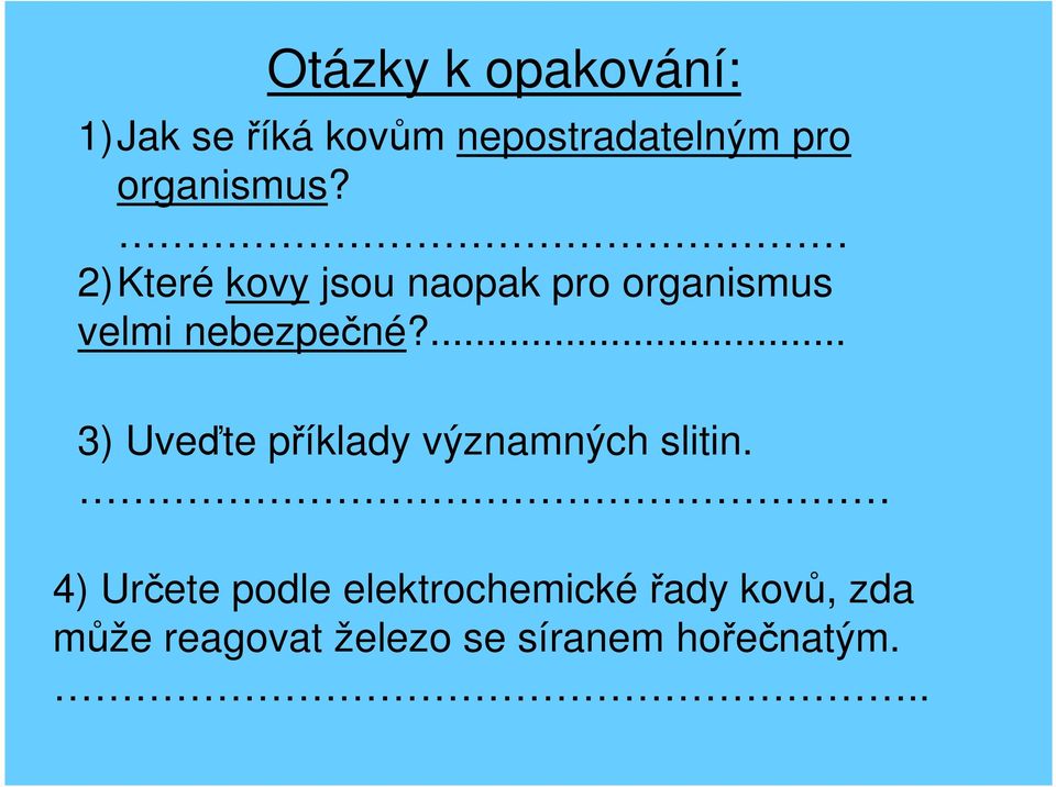 2)Které kovy jsou naopak pro organismus velmi nebezpečné?