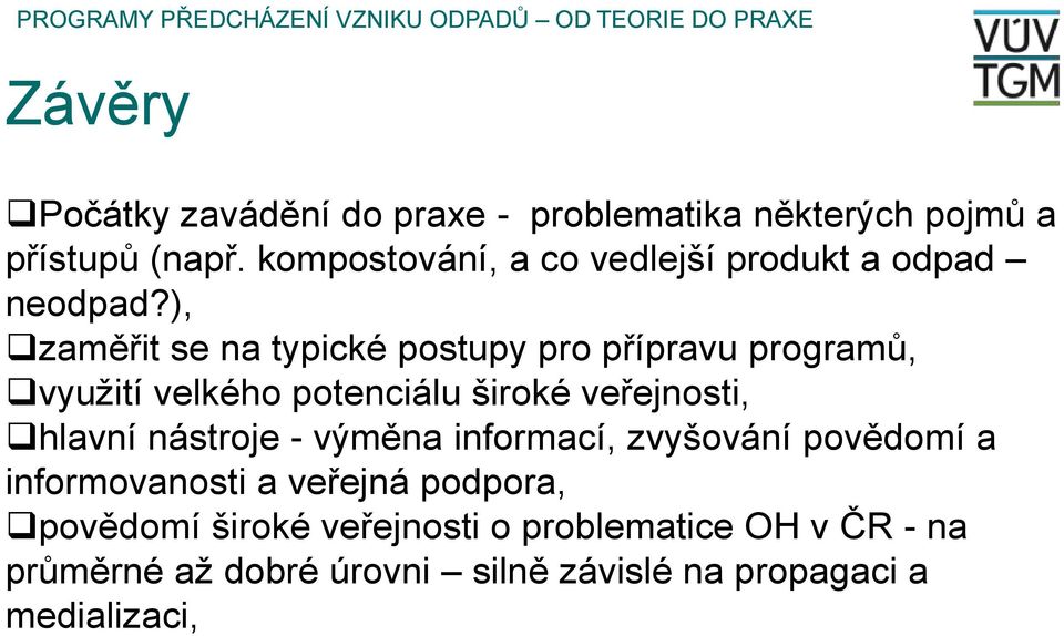 ), zaměřit se na typické postupy pro přípravu programů, využití velkého potenciálu široké veřejnosti, hlavní