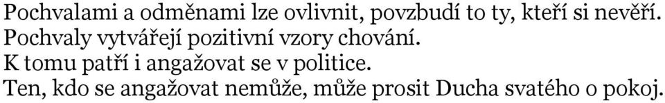 Pochvaly vytvářejí pozitivní vzory chování.
