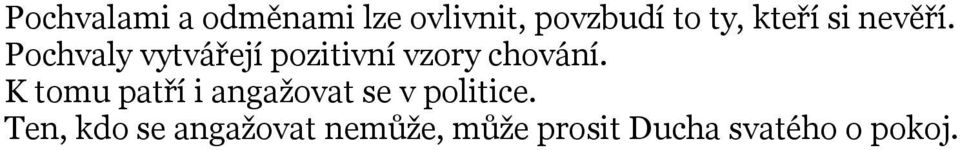 Pochvaly vytvářejí pozitivní vzory chování.