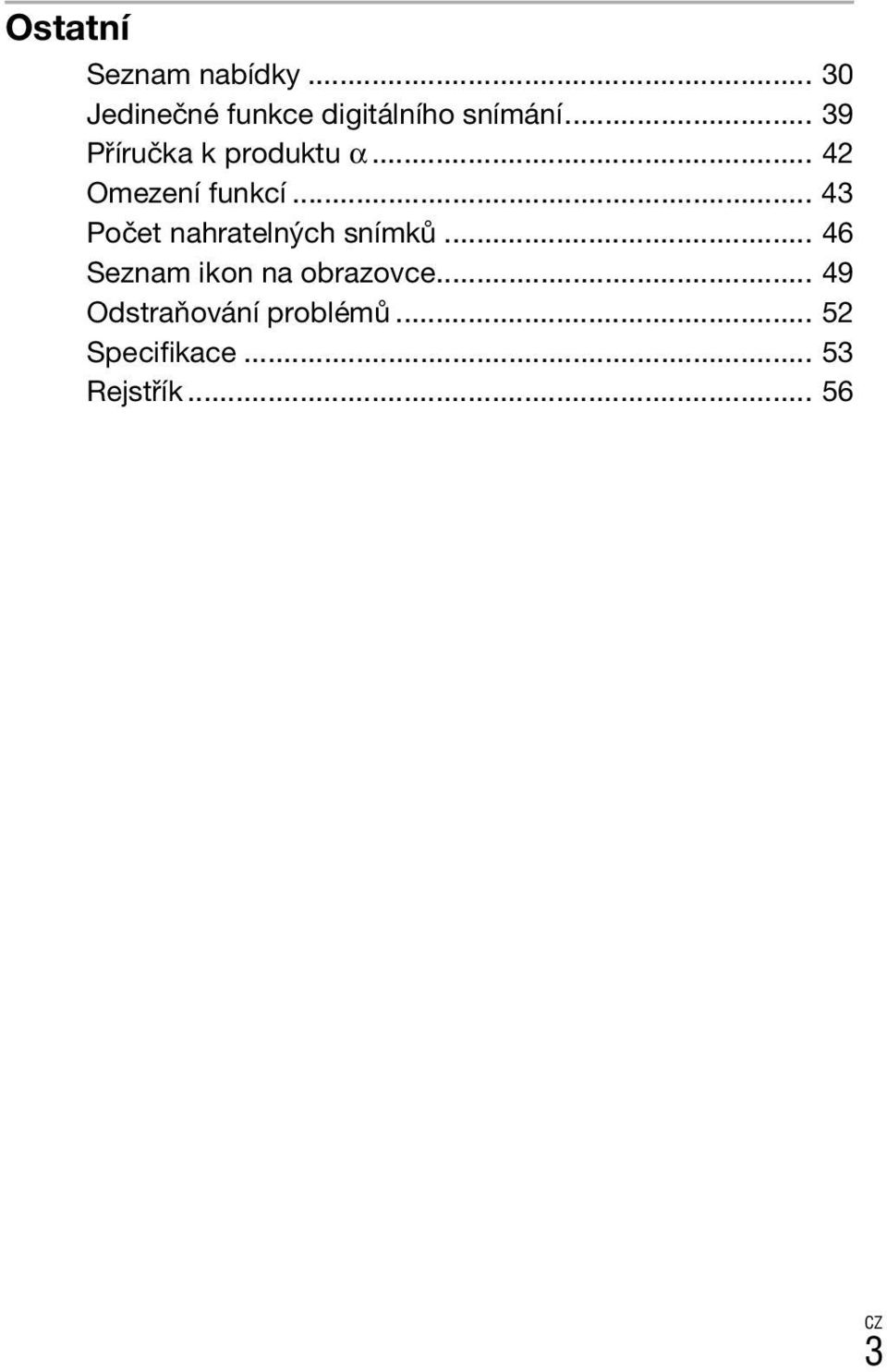 .. 39 Příručka k produktu α... 42 Omezení funkcí.