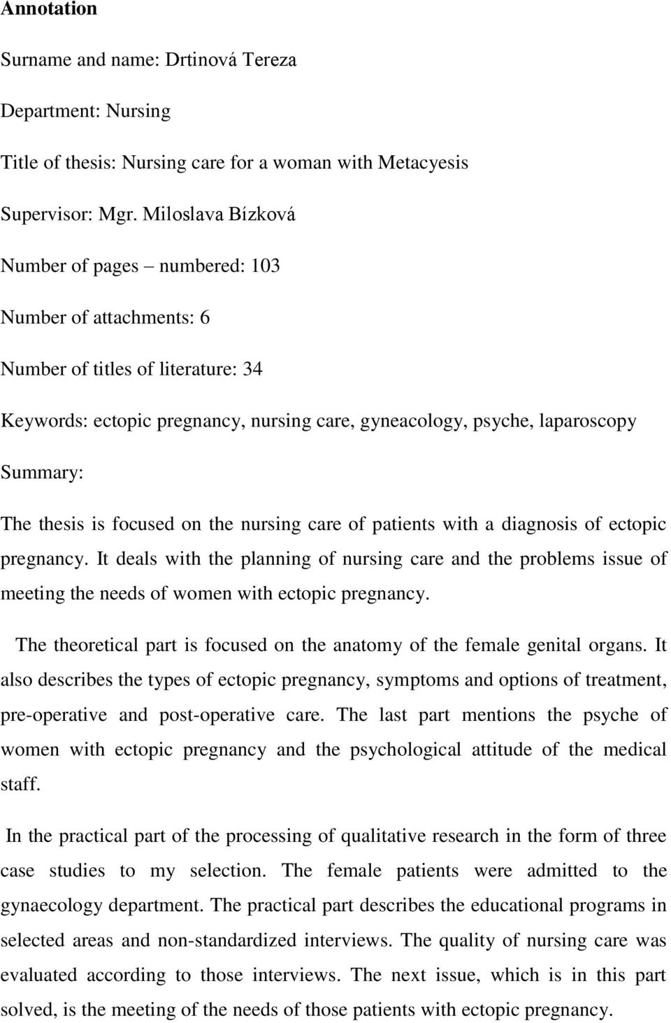 thesis is focused on the nursing care of patients with a diagnosis of ectopic pregnancy.