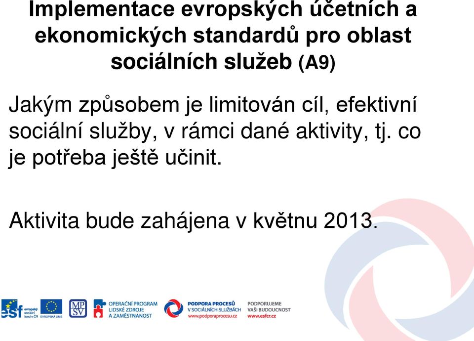 limitován cíl, efektivní sociální služby, v rámci dané