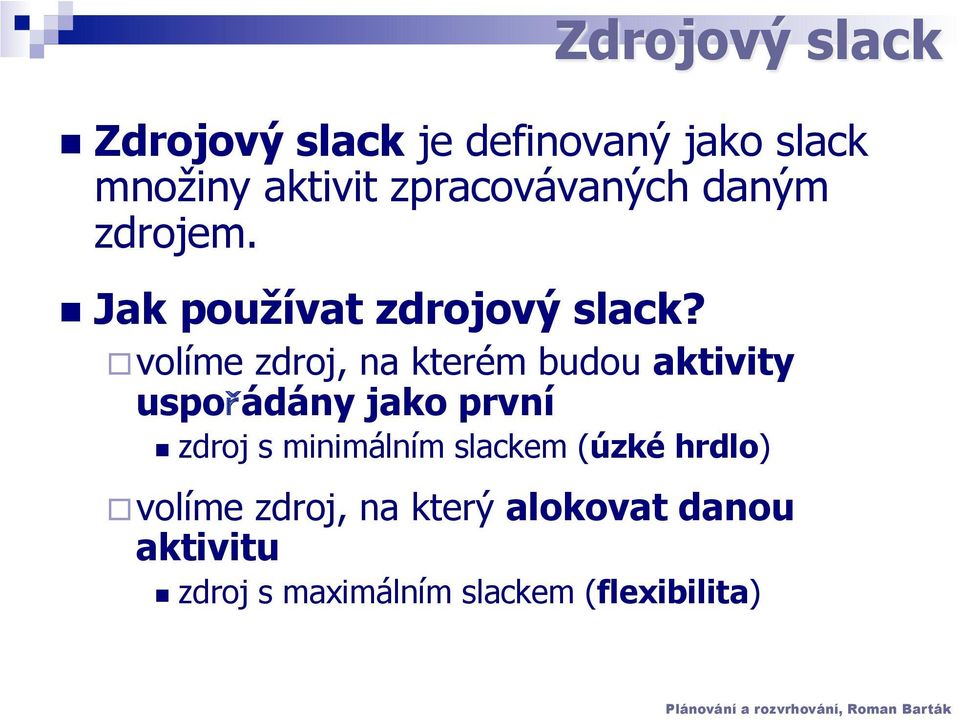 zdrojem.! Jak používat zdrojový slack?