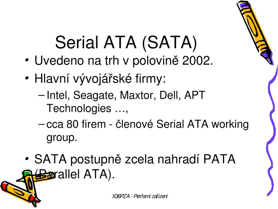 APT Technologies, cca 80 firem - členové Serial ATA