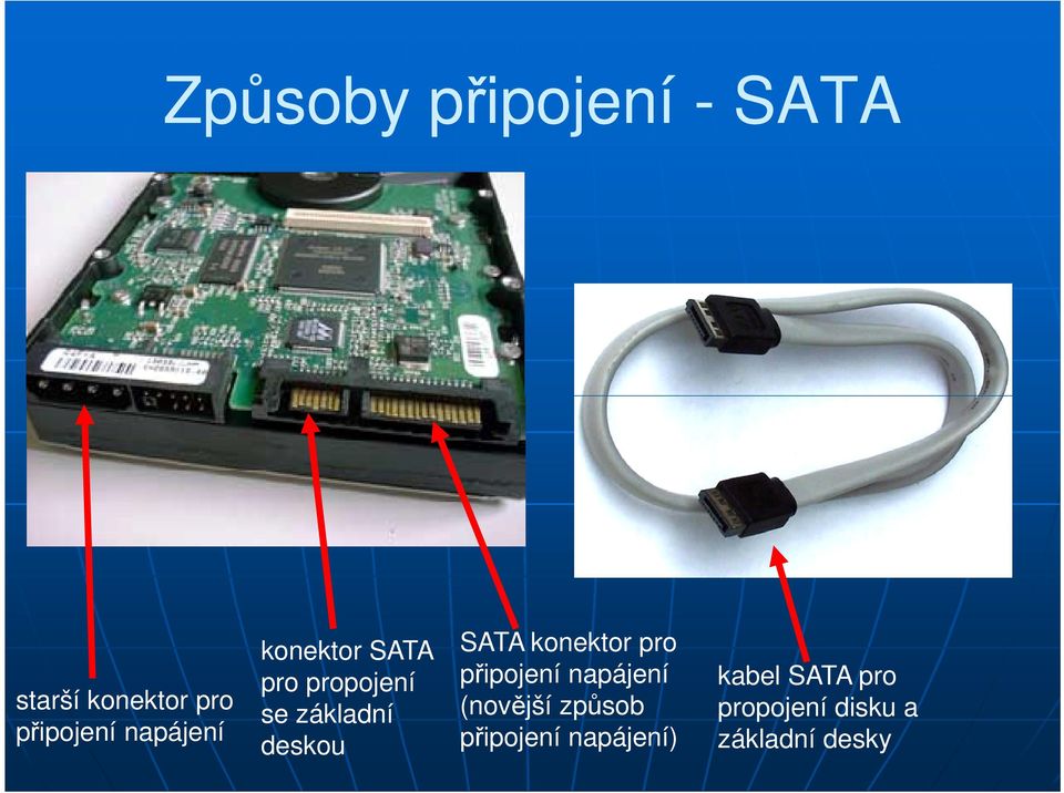 SATA konektor pro připojení napájení (novější způsob