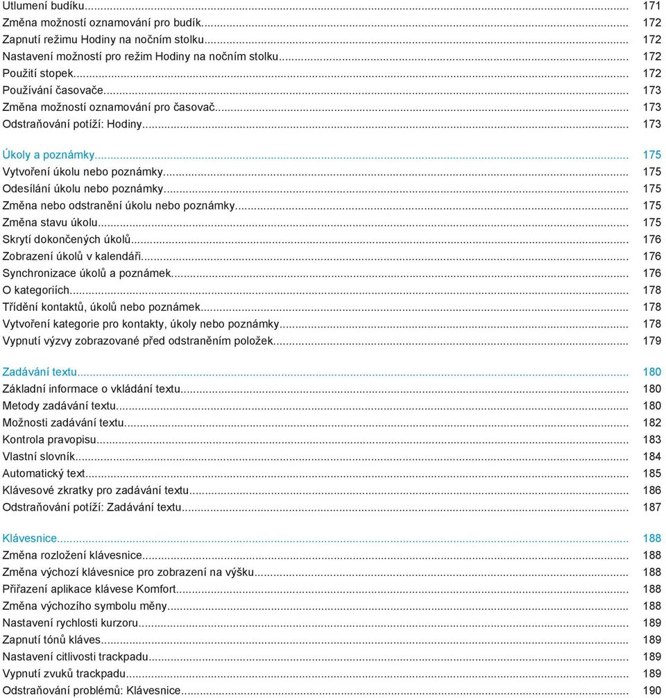 .. 175 Odesílání úkolu nebo poznámky... 175 Změna nebo odstranění úkolu nebo poznámky... 175 Změna stavu úkolu... 175 Skrytí dokončených úkolů... 176 Zobrazení úkolů v kalendáři.