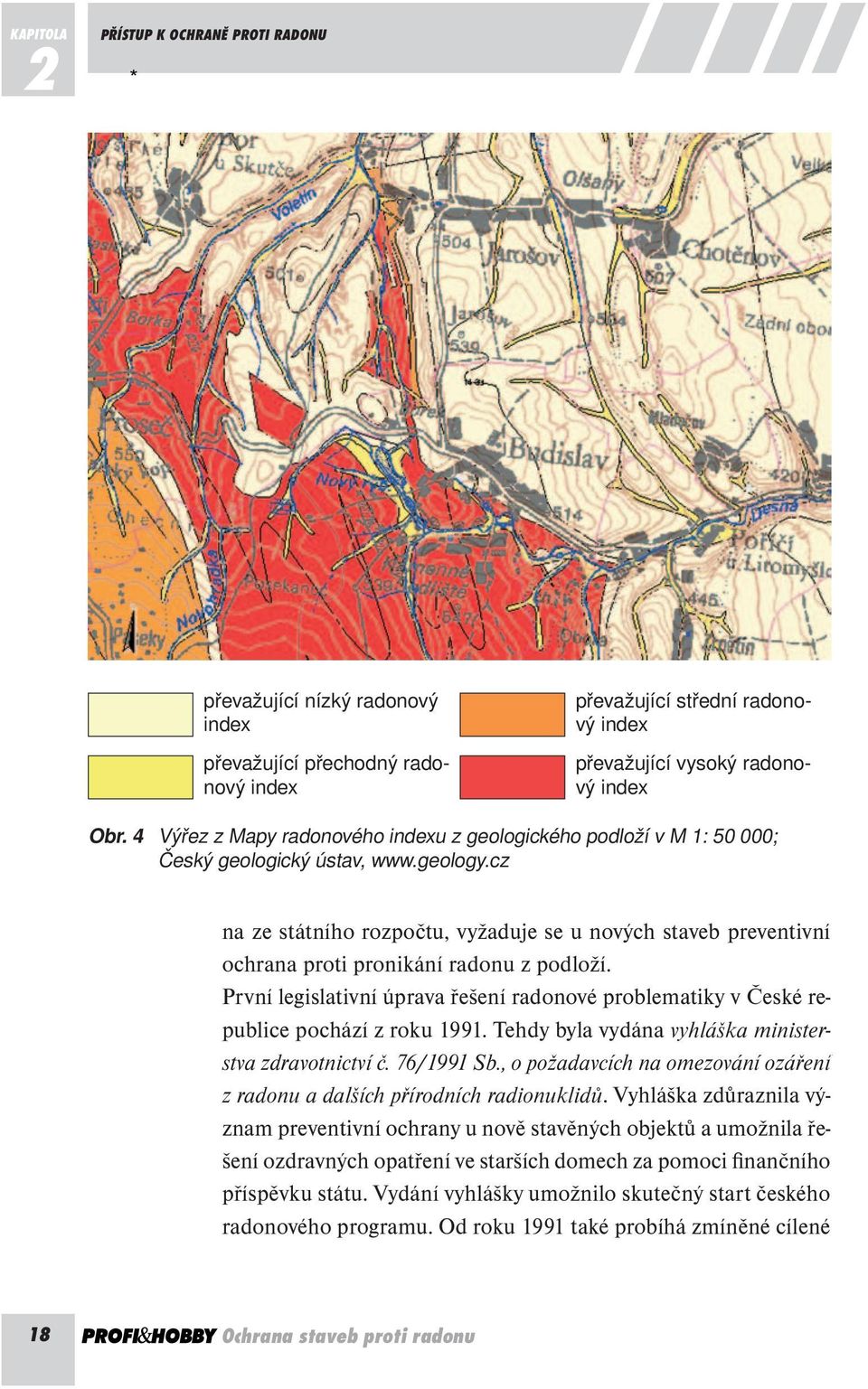 cz na ze státního rozpočtu, vyžaduje se u nových staveb preventivní ochrana proti pronikání radonu z podloží.