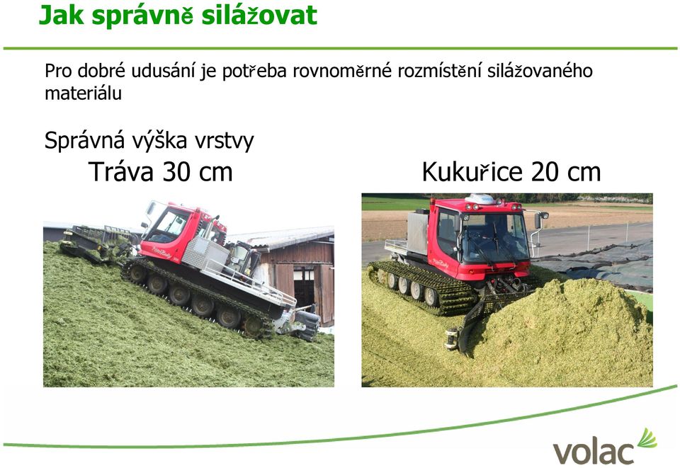 rozmístění silážovaného materiálu