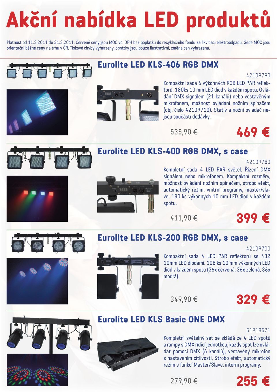 Eurolite LED KLS-406 RGB DMX 42109790 Kompaktní sada 6 výkonných RGB LED PAR reflektorů. 180ks 10 mm LED diod v každém spotu.