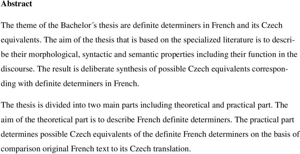 The result is deliberate synthesis of possible Czech equivalents corresponding with definite determiners in French.