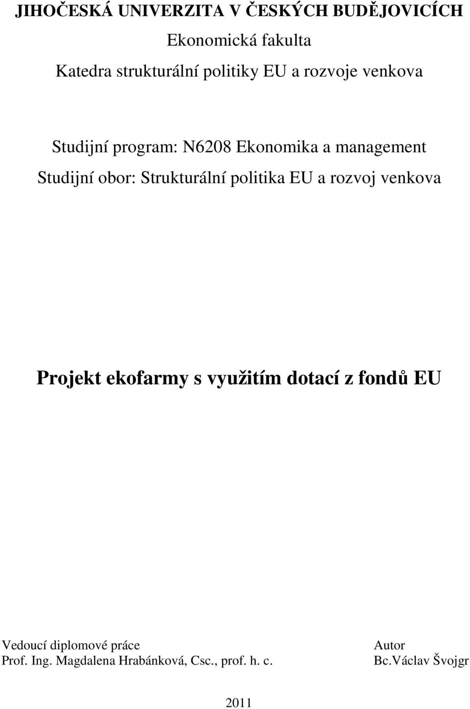 Strukturální politika EU a rozvoj venkova Projekt ekofarmy s využitím dotací z fondů EU