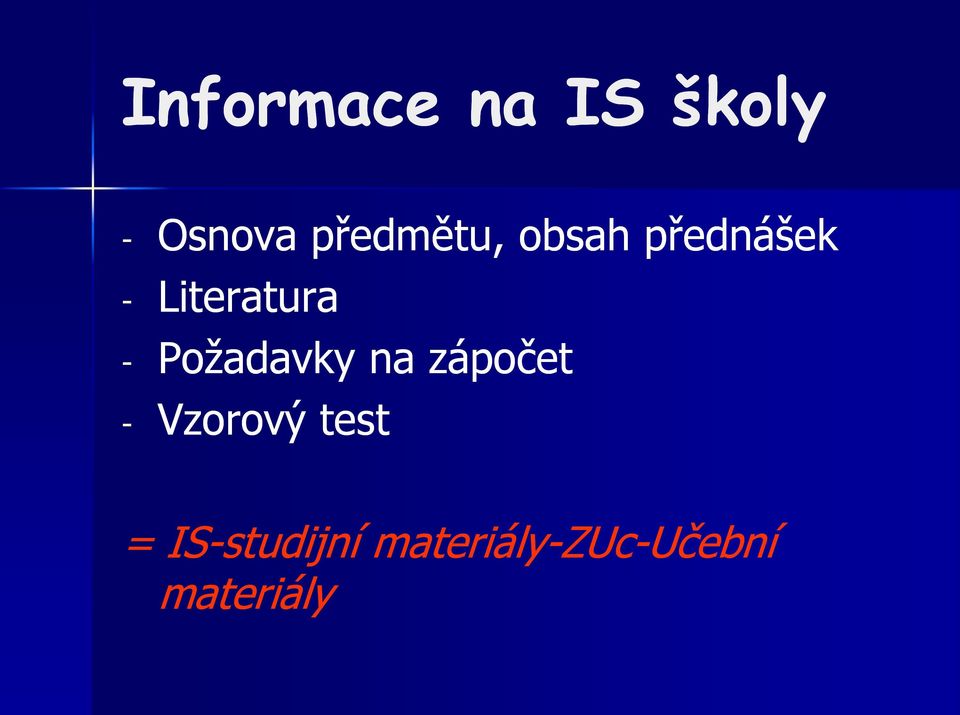 - Požadavky na zápočet - Vzorový test =