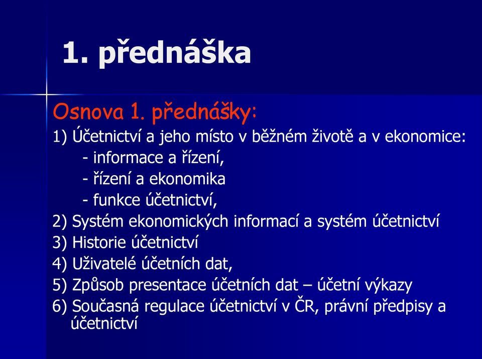 řízení a ekonomika - funkce účetnictví, 2) Systém ekonomických informací a systém účetnictví