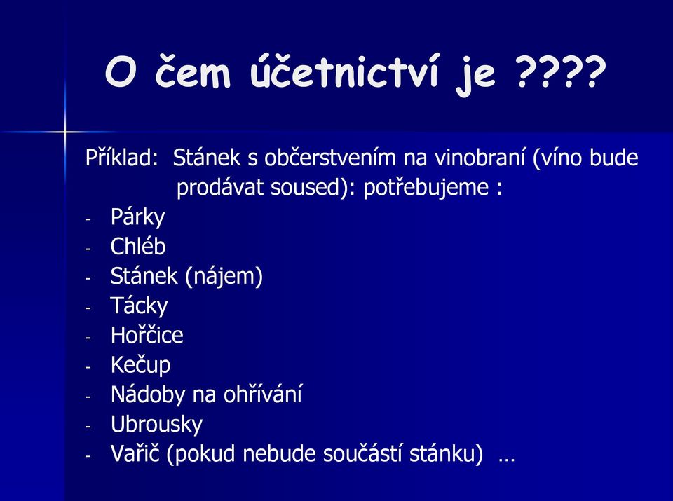 prodávat soused): potřebujeme : - Párky - Chléb - Stánek