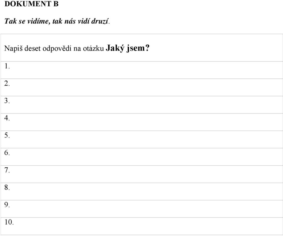 Napiš deset odpovědí na