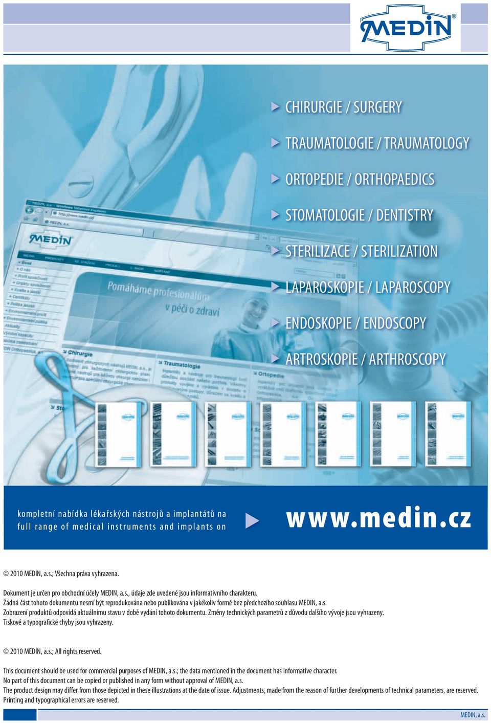 Dokument je určen pro obchodní účely MEDIN, a.s., údaje zde uvedené jsou informativního charakteru.