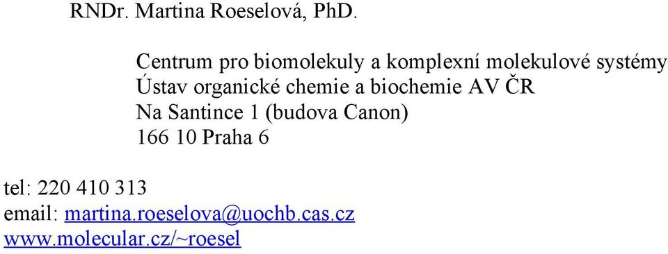 organické chemie a biochemie AV ČR Na Santince 1 (budova