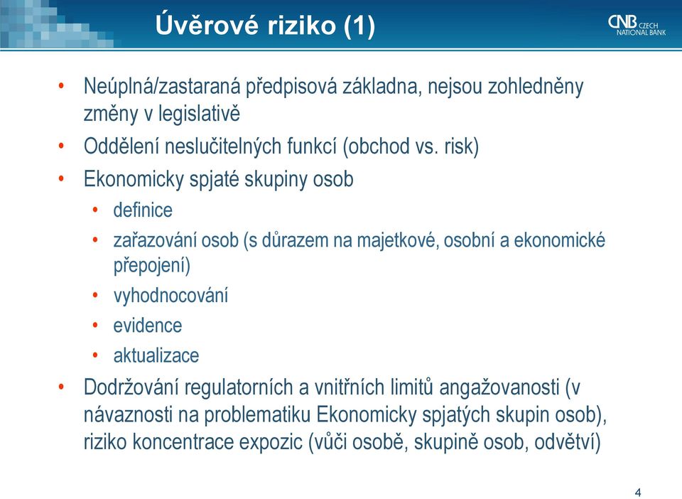 risk) Ekonomicky spjaté skupiny osob definice zařazování osob (s důrazem na majetkové, osobní a ekonomické přepojení)