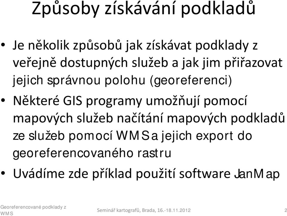 mapových služeb načítání mapových podkladů ze služeb pomocí a jejich export do