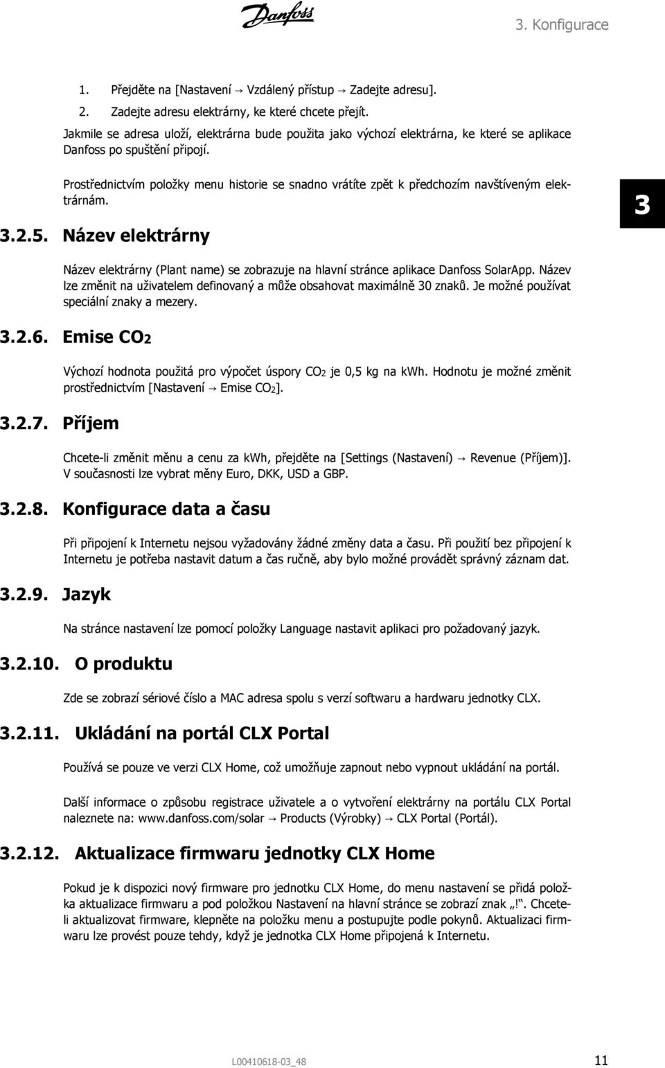 Prostřednictvím položky menu historie se snadno vrátíte zpět k předchozím navštíveným elektrárnám. 3.2.5.