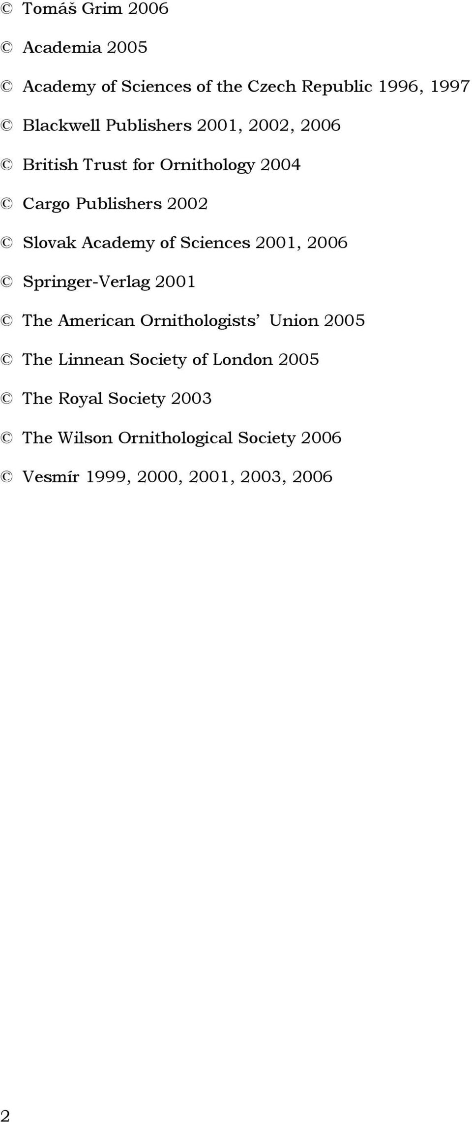 Sciences 2001, 2006 Springer-Verlag 2001 The American Ornithologists Union 2005 The Linnean Society of