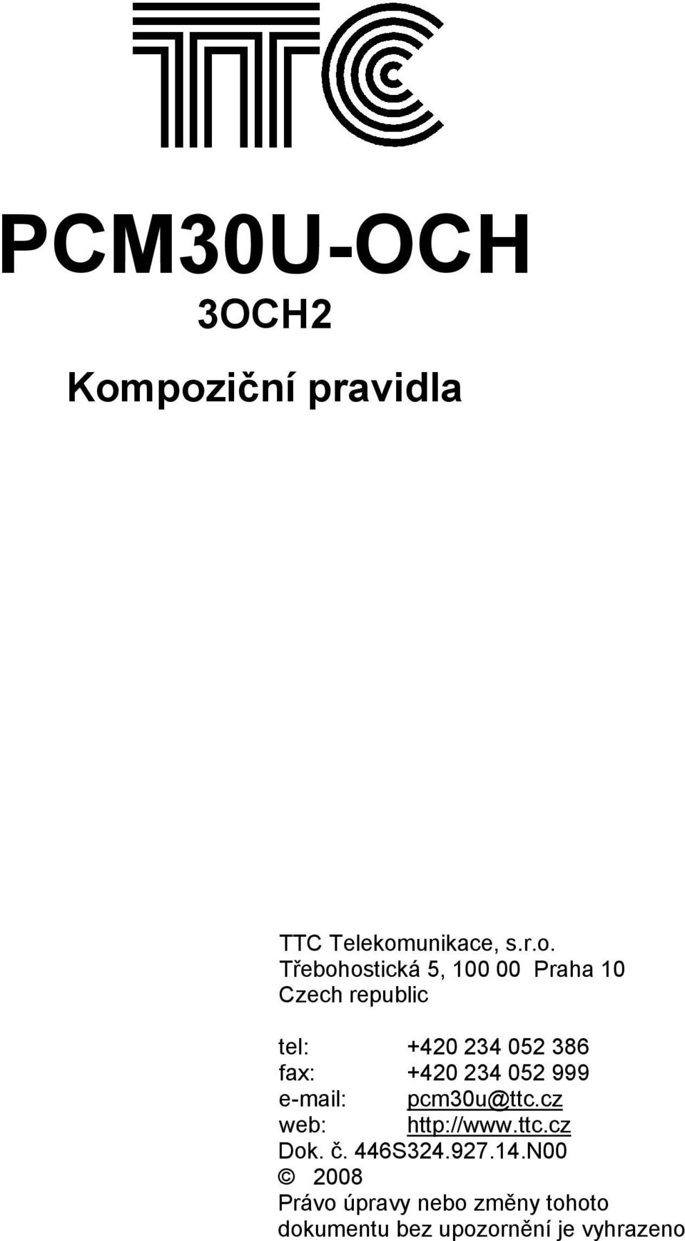 10 Czech republic tel: +420 234 052 386 fax: +420 234 052 999 e-mail: