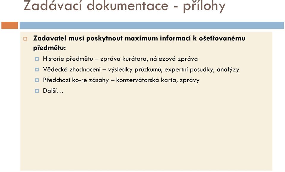 kurátora, nálezová zpráva Vědecké zhodnocení výsledky průzkumů,